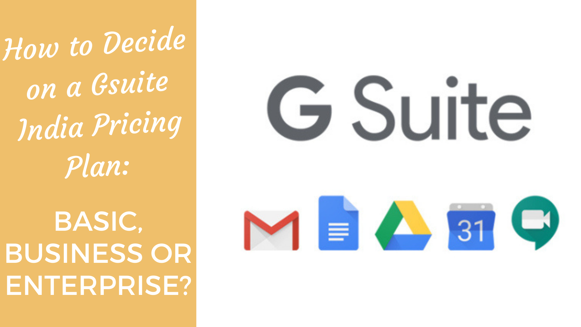 How to Decide on a Gsuite India Pricing Plan Basic, Business or